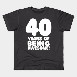 40 Years Of Being Awesome - Funny Birthday Design Kids T-Shirt